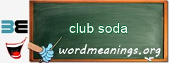 WordMeaning blackboard for club soda